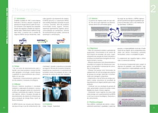 IMPSA • RELATÓRIO DE SUSTENTABILIDADE • 2010 / 2012

2

2. Nossa empresa
2.1 Atividades
A IMPSA, fundada em 1907, é uma empresa
dedicada a fornecer soluções integrais de
geração de energia elétrica a partir de recursos renováveis. Estes objetivos são cumpridos
através das seguintes unidades de negócios:
IMPSA Hydro, IMPSA Wind e IMPSA Energy.
Além disso, a empresa tem a unidade de
negócios IMPSA Serviços Ambientais, dedi-

cada à gestão e ao tratamento de resíduos.
A IMPSA pertence à Corporación IMPSA,
uma holding dedicada à prestação de bens
e serviços, incluindo, além dos produtos
mencionados acima, seguros, vinícolas,
exploração agroindustrial, logística, portos,
comercialização de combustíveis, sistemas
de monitoramento por satélite, sistemas de
automação e comunicações.

2.5 Valores
A essência da empresa reside em seus valores. Eles são os que organizam seu desenvolvimento dentro da comunidade global.
CRIATIVA
Pensa em algo novo para resolver as
necessidades e desejos de seus cliente.

2.6 Objetivos

• Ser um motor de desenvolvimento para o
mundo, com novos produtos e serviços de alto
valor agregado e tecnologia, criando riquezas
e ajudando no desenvolvimento das comunidades em que atua.
• Impulsionar o desenvolvimento global através de produtos e inovações tecnológicas.

criatividade, somado à experiência acumulada
ao longo de 100 anos de constantes inovações,
impulsiona seu crescimento e o crescimento da
sociedade através da produção de bens e da
prestação de serviços de alto valor agregado.

2.3 Missão
Fornecer melhores benefícios à sociedade
mediante a elaboração de produtos e serviços
de alto valor agregado através do crescimento
contínuo e sustentado dos negócios. Ao buscar
este objetivo, utilizar a inovação vinculada ao
desenvolvimento de projetos de infraestrutura
para a produção de energia limpa a partir de
fontes renováveis.

• Obter um crescimento rentável e sustentável da
organização, concentrando-se em setores de
forte impacto na sociedade, tais como: o aproveitamento das energias de fontes renováveis e
a melhora na infraestrutura da logística do movimento de bens e serviços.
• Afiançar sua presença como desenvolvedora e
investidora em projetos de infraestrutura energética, com operação e manutenção de concessões no longo prazo.
• Afiançar sua posição como fornecedora de
equipamentos de alta tecnologia para projetos
de geração de energia, mantendo e incrementando suas vantagens competitivas.
• Implementar o uso de fontes de energia renováveis criando consciência na sociedade da
importância de um impacto positivo para o meio
ambiente.
• Continuar com sua estratégia de geração de
valor, aumentando o volume de vendas e rentabilidade dos atuais e futuros negócios.
• Desenvolver novos negócios em áreas onde
exista sinergia com o posicionamento da IMPSA
e com seus recursos tecnológicos, financeiros e
de conhecimento.

10

EMPREENDEDORA
Aceita projetos que são verdadeiros desafios
e o faz com responsabilidade e qualidade.
DINÁMICA
Adapta seu modelo de negócios para
adequar-se às mudanças no contexto.

pessoas e a responsabilidade social são o fundamento do seu negócio; são os compromissos assumidos com clientes, funcionários, acionistas,
fornecedores, sócios e a sociedade em geral.
O cumprimento dos requisitos legais e contratuais é a essência da empresa.
As ferramentas fundamentais para cumprir os
objetivos de qualidade, meio ambiente, segurança ocupacional e responsabilidade social são:

1

TECNOLOGIA SUSTENTÁVEL
Estabelecer em todos os nossos projetos a adoção de
conceitos e tecnologias apropriadas, atualizadas, ecoeficientes e economicamente viáveis, otimizando nossos processos na procura permanente da excelência.

ORGANIZAÇÃO QUE EDUCA

2

Assumir a educação de nossos colaboradores como um
processo constante voltado a formar valores, atitudes
e condutas tendentes a estimular a criatividade, a
inovação, a responsabilidade e o compromisso.

INTEGRAÇÃO SOCIAL

3

Integrar os clientes, sócios e fornecedores no compromisso ativo da melhoria contínua, promovendo a conscientização e participação dos mesmos, com o propósito
de alcançar da melhor forma estes objetivos.

MELHORIA CONTÍNUA

2.7 Política integral
A IMPSA declara sua vocação para liderança
nas áreas em que o uso do conhecimento e da

FORMADORA
Conta com a massa crítica de conhecimentos para alcançar seus objetivos.

INOVADORA
Transforma em realidade
aquilo que imagina.
CONSCIENTE
Materializa soluções integradas sem
comprometer as futuras gerações.

2.2 Visão

Ao longo de sua história, a IMPSA expressa
de forma preferencial algumas qualidades que
já são reconhecidas como o selo indelével de
sua identidade. A IMPSA é:

2.4 Essência
Limpa - Integral - Sustentável.

Para a IMPSA, a satisfação dos clientes, o desenvolvimento sustentável, a qualidade, a saúde das

4

A melhoria contínua e a maior eficiência de nossos
processos, que nos permitem manter a liderança no
fornecimento de soluções integrais para a geração de
energia elétrica a partir de recursos naturais.

11

 