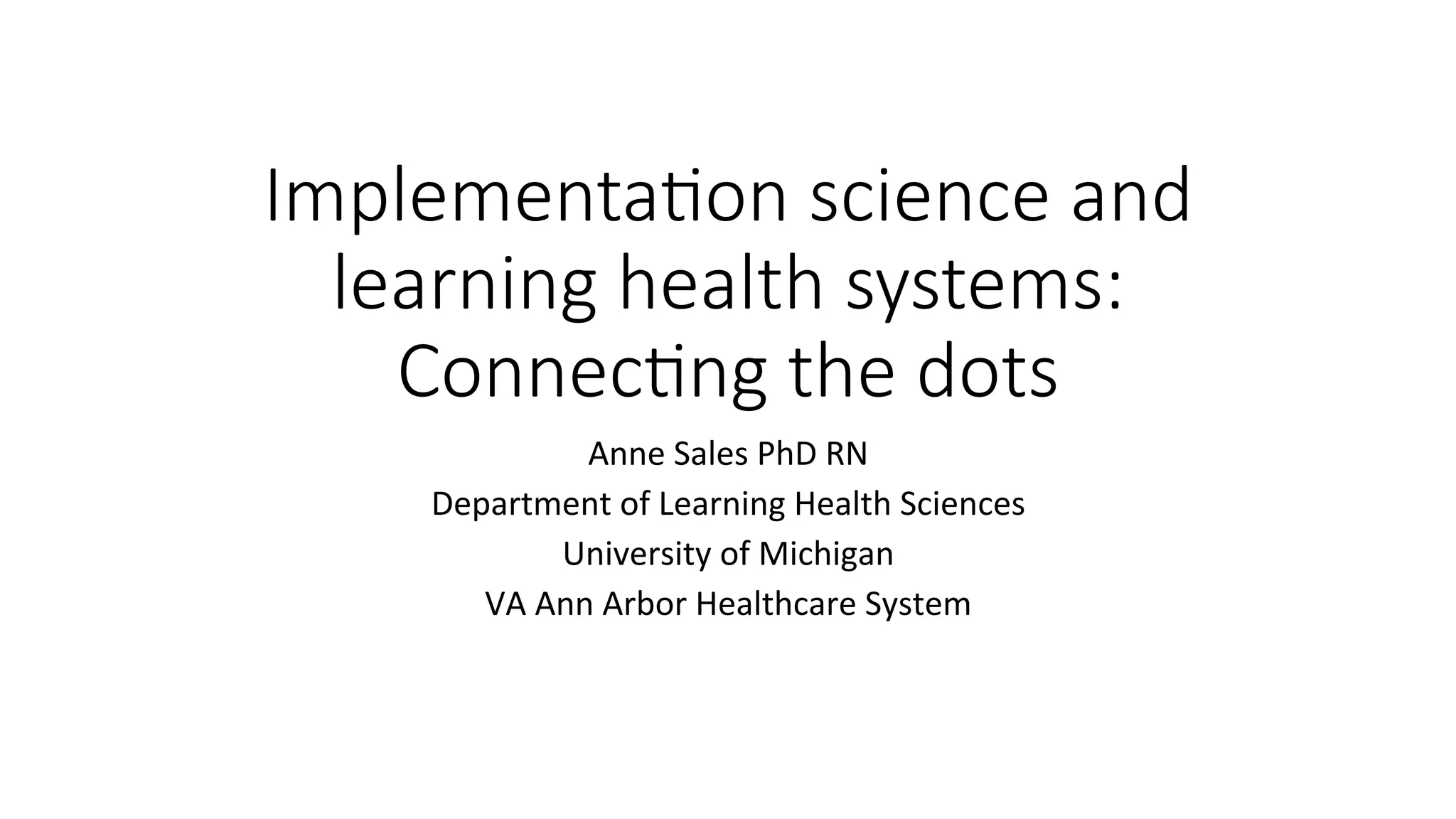 Implementation science and learning health systems: Connecting the dots ...