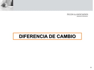 DIFERENCIA DE CAMBIO
32
 