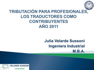 Julia Velarde Sussoni
  Ingeniera Industrial
               M.B.A.
 