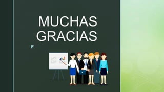 z
MUCHAS
GRACIAS
 