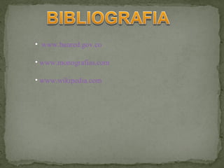 www.banred.gov.co www.monografias.com www.wikipedia.com 