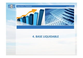 4. BASE LIQUIDABLE 
 