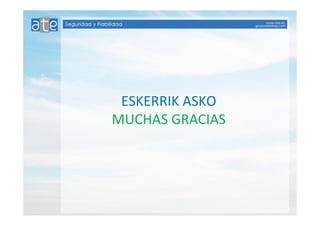 ESKERRIK ASKO 
MUCHAS GRACIAS 
