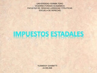UNIVERSIDAD FERMIN TORO
VICERRECTORADO ACADEMICO
FACULTAD DE CIENCIAS JURIDICAS Y POLITICAS
ESCUELA DE DERECHO
YUSMEIDY GIANNITTI
24.550.898
 