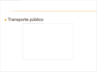    Transporte público
 