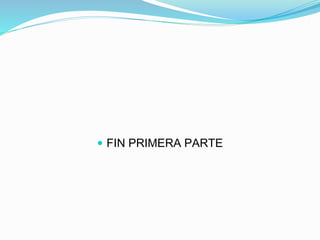  FIN PRIMERA PARTE
 