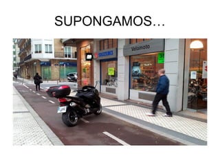 SUPONGAMOS…
 
