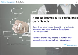 Óptima Management Sector Salud                                                         3




                             ...