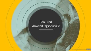 Tool-und
Anwendungsbeispiele
Foelsing / Schmitz 2023 - LearningDevelopment.institute
 