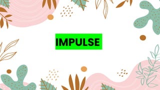 IMPULSE
 
