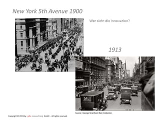 Copyright © 2019 by GmbH - All rights reserved
New York 5th Avenue 1900
Wer sieht die Innovation?
1913
 