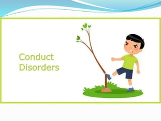 Conduct Disorder (CD)
 
