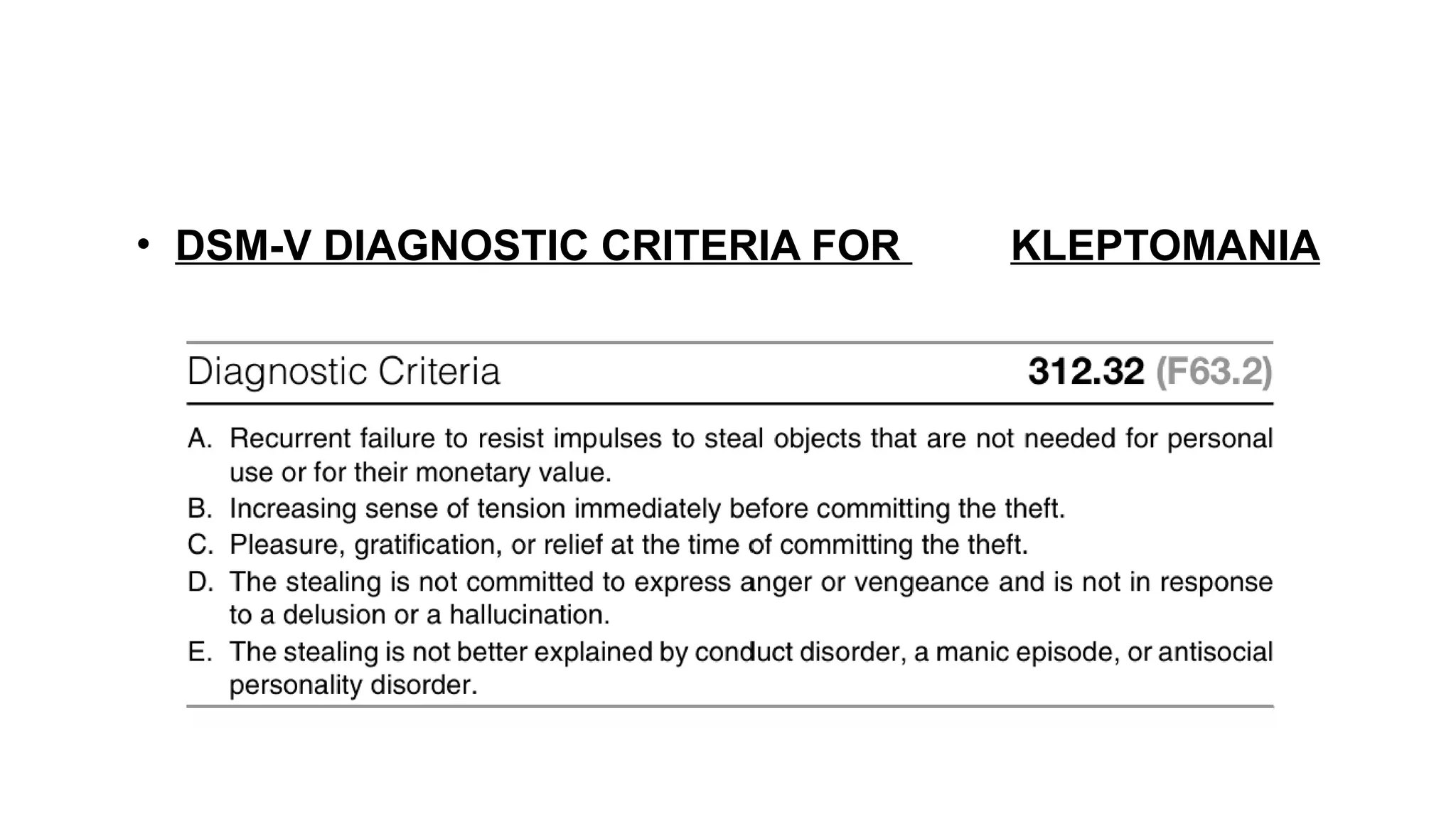 • DSM-V DIAGNOSTIC CRITERIA FOR KLEPTOMANIA
 