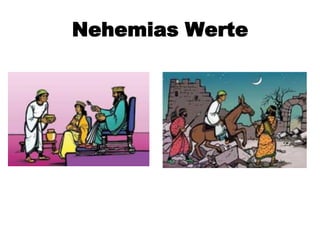 Nehemias Werte
 