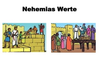 Nehemias Werte
 
