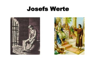 Josefs Werte
 