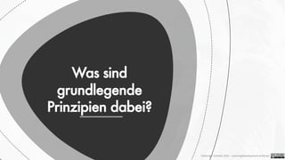 Was sind
grundlegende
Prinzipien dabei?
Foelsing / Schmitz 2021 - LearningDevelopment.institute
 