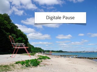 Digitale Pause 
 