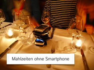 Information 
Mahlzeiten ohne Smartphone 
 