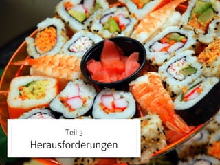 Teil 3 
Herausforderungen 
 