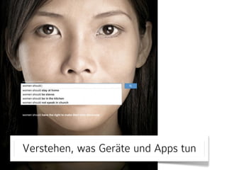 Verstehen, was Geräte und Apps tun 
 
