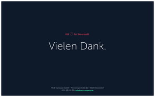 Mit für Sie erstellt.
Vielen Dank.
Me & Company GmbH • Merowingerstraße 61 • 40225 Düsseldorf
0211 54 210 20 • info@me-company.de
 