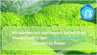 Wir würden uns sehr freuen, Sie mit Ihren 
Kunden bald in den sozialen Netzwerken 
          (wieder) zu finden 
 
