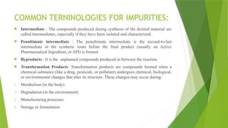 IMPURTIES IN API AND GENOTOXIC IMPURITIES PPT.pptx