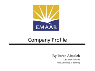 Company Profile
By Imran Almaleh
CFA LII Candidate
BSBA Finance & Banking
 