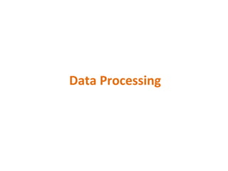 Data	Processing	
 