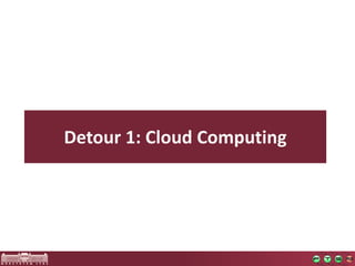 Detour1: CloudComputing  