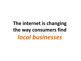 The internet is changing the way consumers find local businesses 
