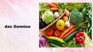 das Gemüse
 