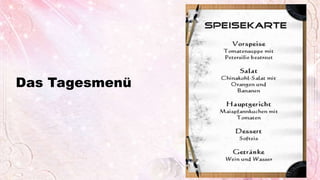 Das Tagesmenü
 