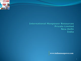 www.indianmanpower.com

                         1
 