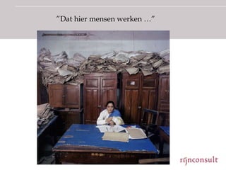 ”Dat hier mensen werken …”
 