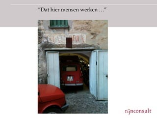 ”Dat hier mensen werken …”
 