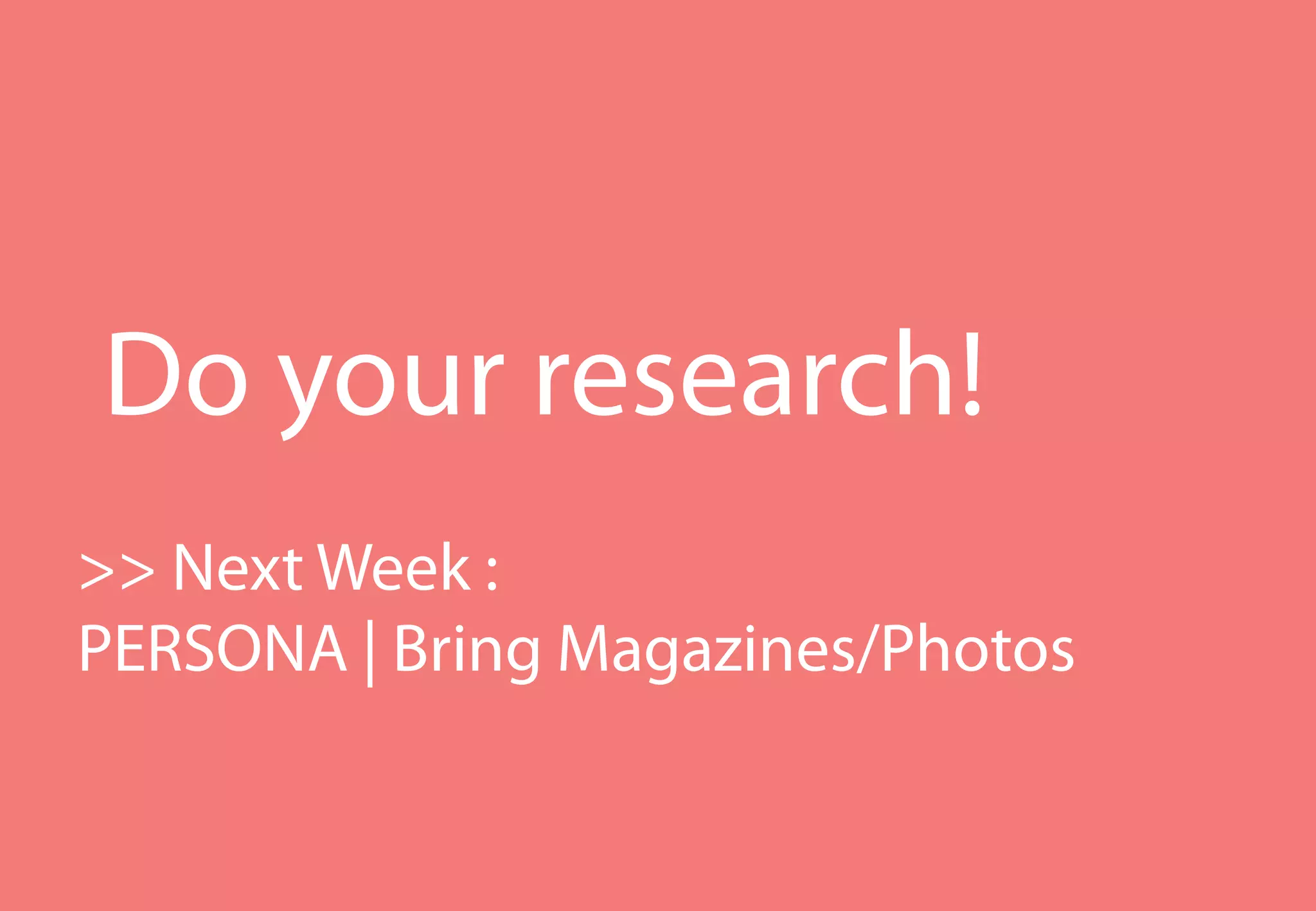 HaNd Held Media
                                   KGIT 2011 Spring Semester | JYLEE




Do your research!
>> Next Week :
PERSONA | Bring Magazines/Photos


                                         HHM.jylee6977.com/tc
 