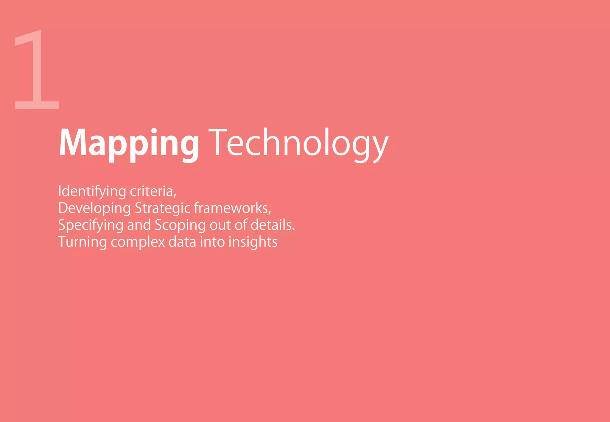 HaNd Held Media




1
                                           KGIT 2011 Spring Semester | JYLEE




Mapping Technology
Identifying criteria,
Developing Strategic frameworks,
Specifying and Scoping out of details.
Turning complex data into insights




                                                 HHM.jylee6977.com/tc
 