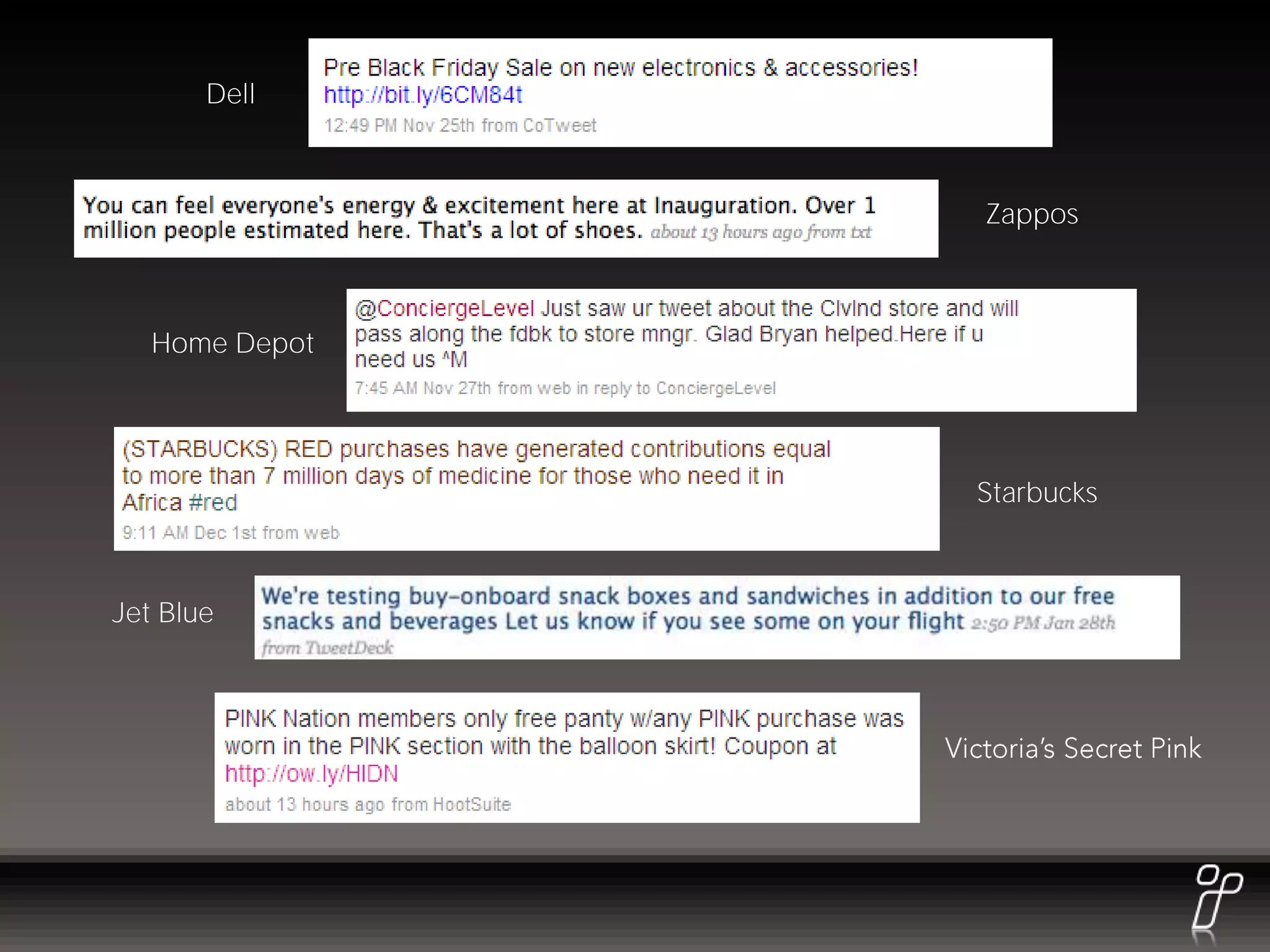 Dell



                Zappos



   Home Depot




                Starbucks



Jet Blue
 