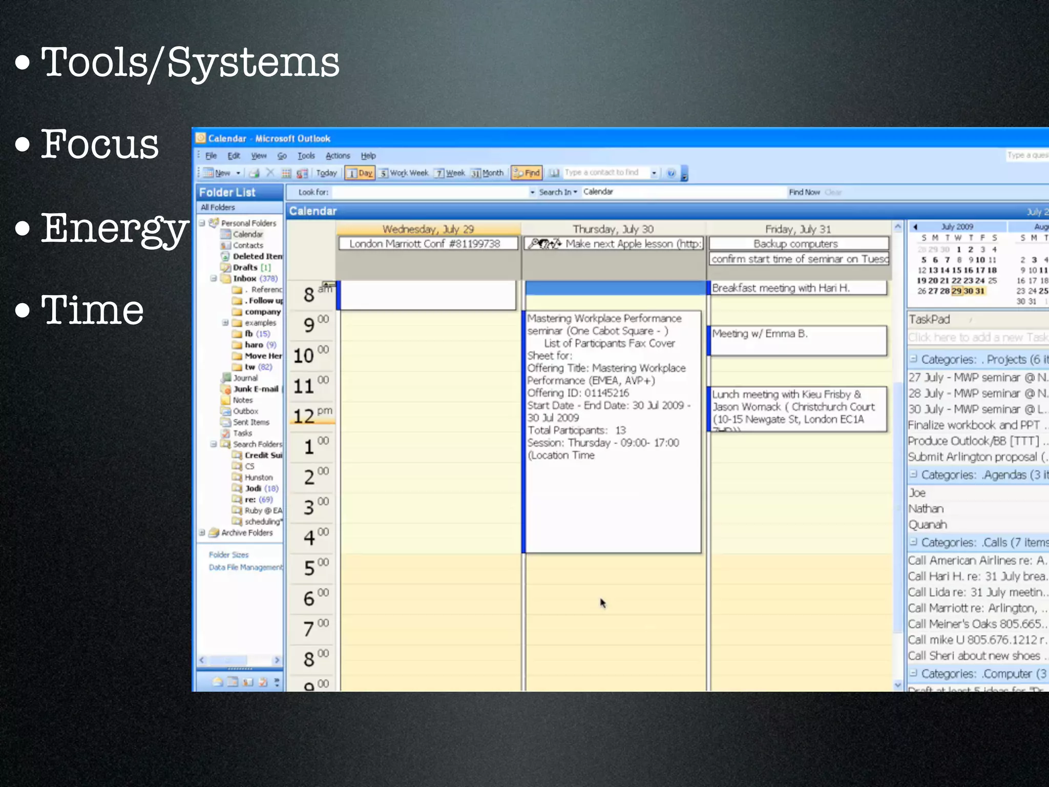 •Tools/Systems
•Focus
•Energy
•Time
 