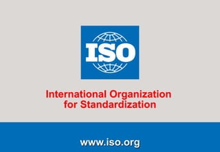 1
Running title of presentation
PR/mo/item ID
Date
www.iso.org
International Organization
for Standardization
www.iso.org
International Organization
for Standardization
 