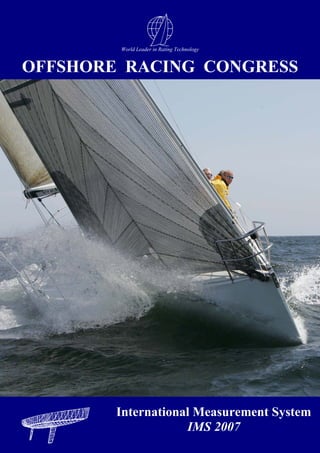 World Leader in Rating Technology


OFFSHORE RACING CONGRESS




        International Measurement System
                    IMS 2007