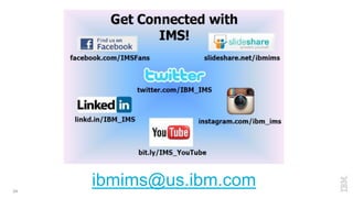 34
ibmims@us.ibm.com
 
