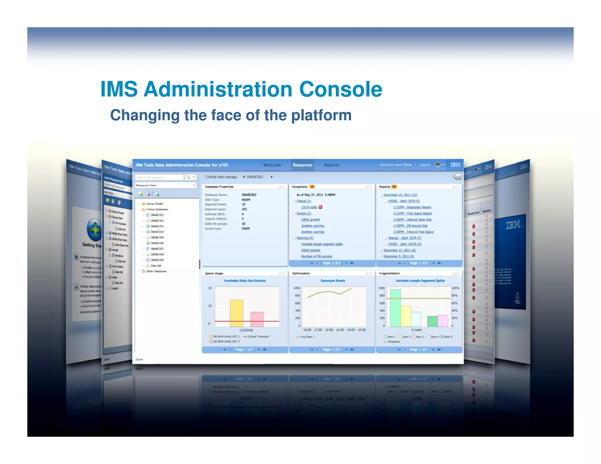IMS Administration Console
Changing the face of the platform
© 2013 IBM Corporation
 
