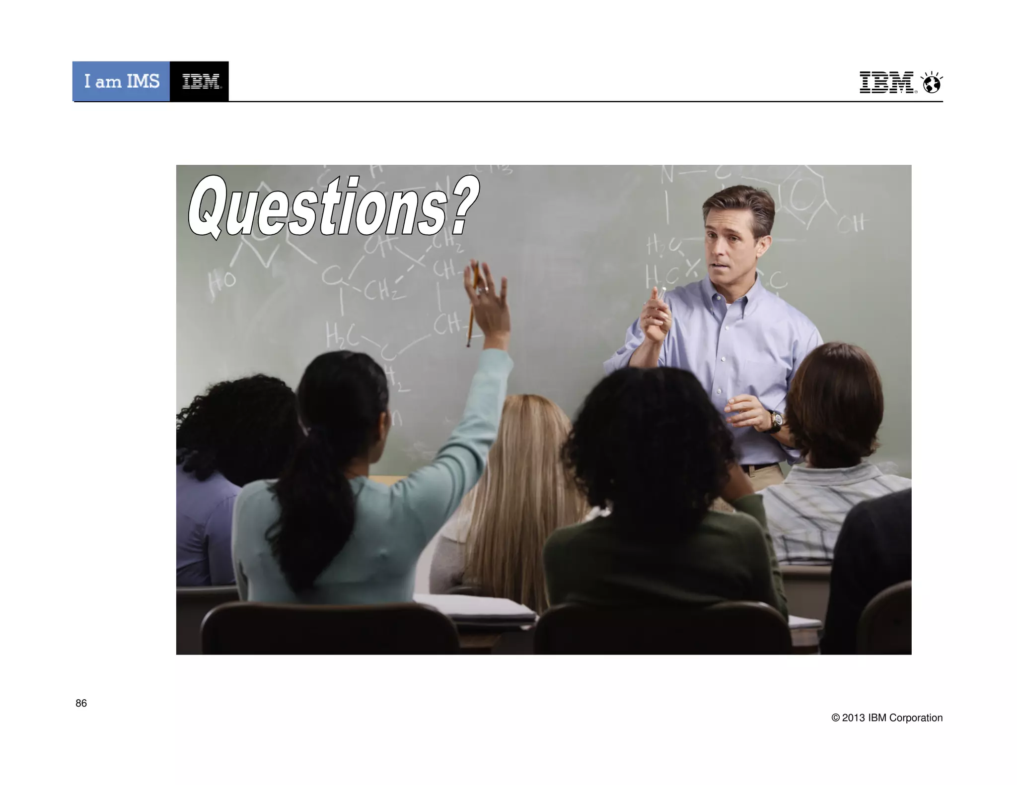 © 2013 IBM Corporation
86
 