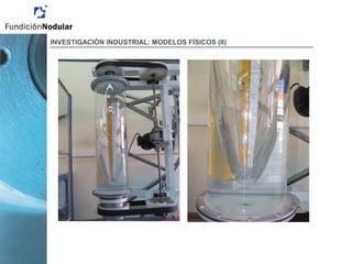 INVESTIGACIÓN INDUSTRIAL: MODELOS FÍSICOS (II)
 