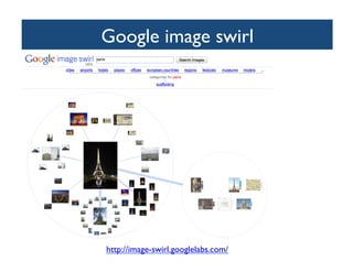 Google image swirl	

http://image-swirl.googlelabs.com/ 	

 