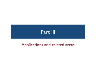 Part III	

Applications and related areas	

 